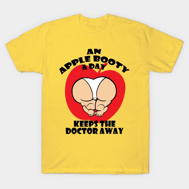 An Apple Booty A Day Keeps The Doctor Away (white) T-Shirt by Cards By Harris